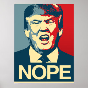 NOPE - Anti-Trump Poster - Anti-Trump -