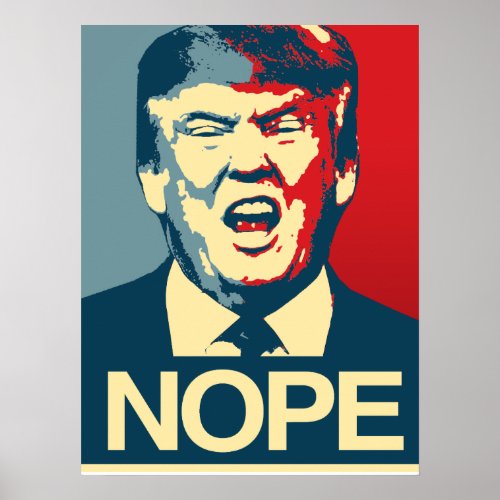 NOPE _ Anti_Trump Poster _ Anti_Trump _