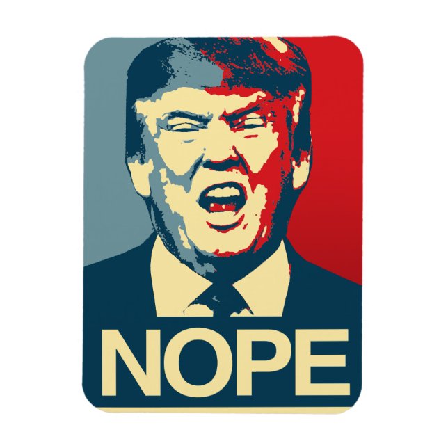 NOPE - Anti-Trump Poster - Anti-Trump - Magnet (Vertical)