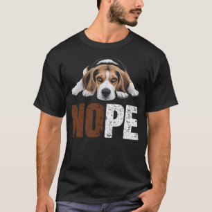 Nope Beagle Dog Lazy Pup Pet Owners Dog Lovers T-Shirt