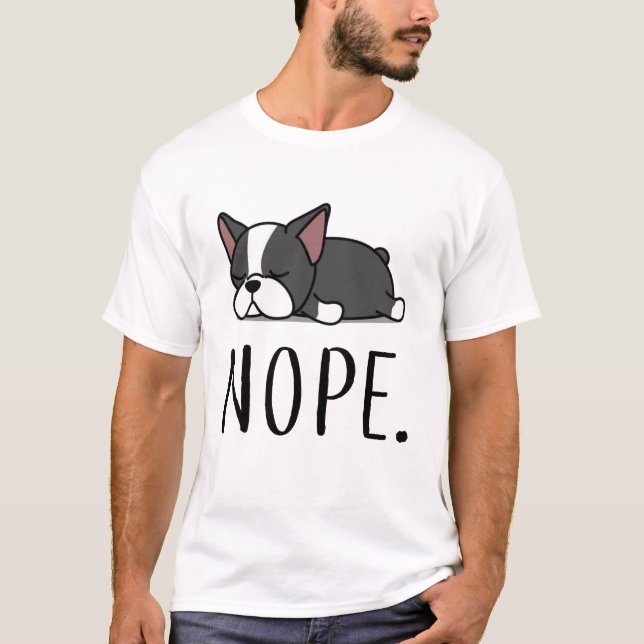 Nope Boston Terrier T-Shirt (Front)