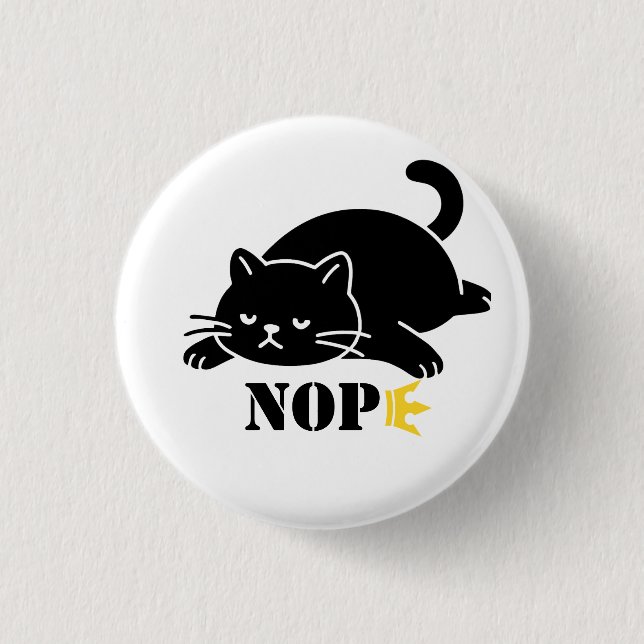 NOPE Cat Funny for Cat Lovers Button (Front)
