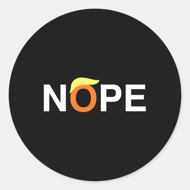 Nope Funny Anti-trump  Classic Round Sticker (Front)