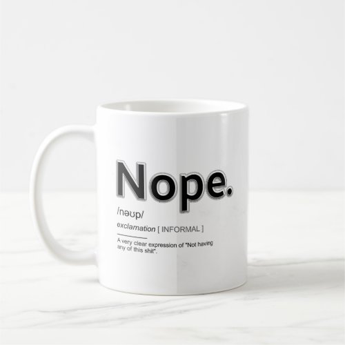 Nope funny coffee mug