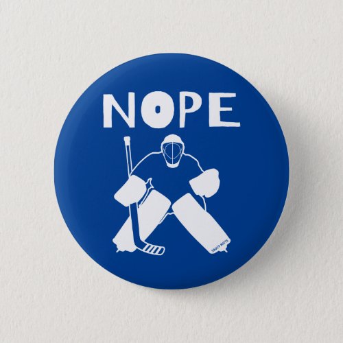 Nope Funny Hockey Goalie flare Button