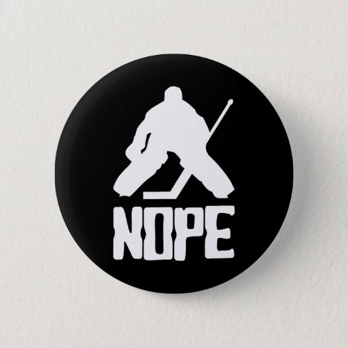 Nope Hockey Goalie  Button