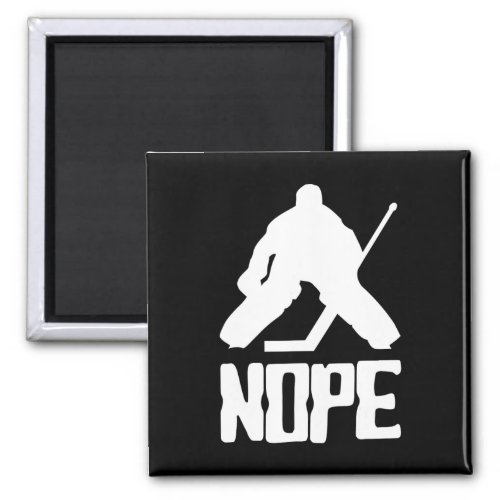 Nope Hockey Goalie  Magnet