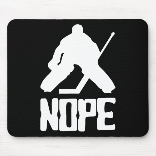 Nope Hockey Goalie  Mouse Pad