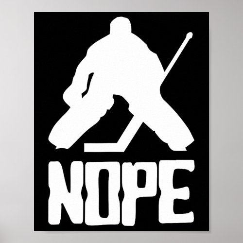 Nope Hockey Goalie  Poster