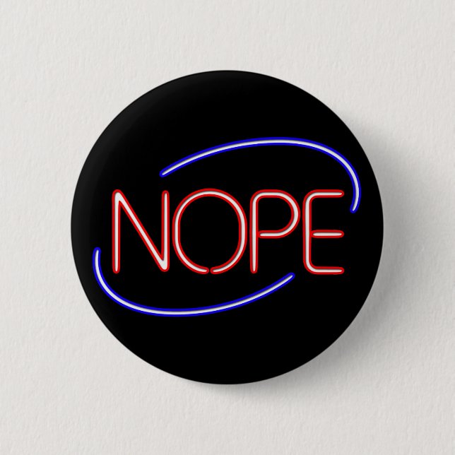 NOPE in the style of a Neon Open Sign Pinback Button (Front)
