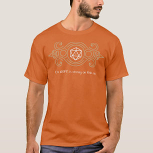 Nope Is Strong on This One D20 Dice Tabletop RPG A T-Shirt