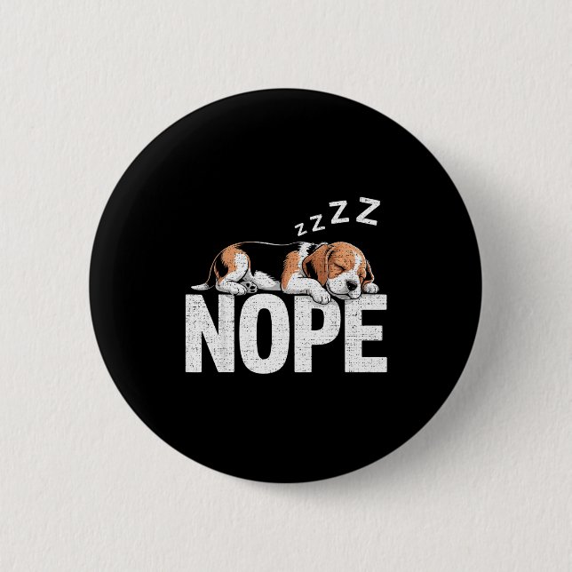Nope Lazy Beagle  Button (Front)
