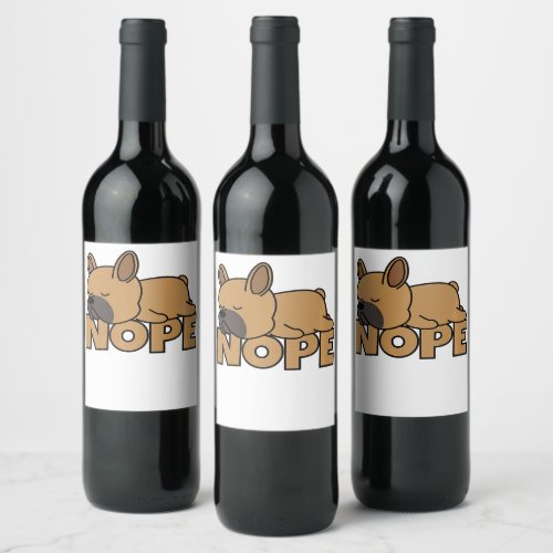Nope Lazy Dog Frenchie French Bulldog Wine Label