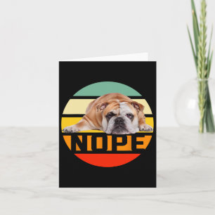 Nope Lazy English Bulldog Dog Lover Owner Man Woma Card