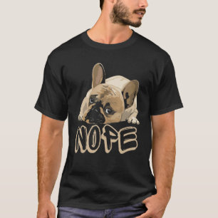 Nope Lazy English Bulldog Dog Lover T-Shirt
