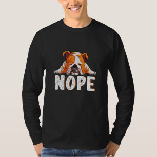 Nope Lazy English Bulldog Dog T-Shirt