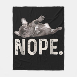 Nope Lazy French Bulldog Dog Lover Gift Fleece Blanket