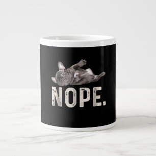 Nope Lazy French Bulldog Dog Lover Gift Giant Coffee Mug
