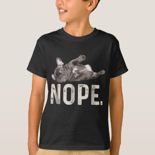 Nope Lazy French Bulldog Dog Lover Gift T-Shirt