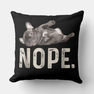 Nope Lazy French Bulldog Dog Lover Gift Throw Pillow