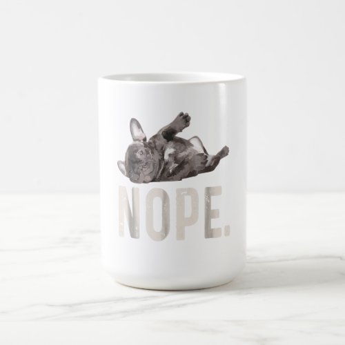 Nope Lazy French Bulldog Lover Gift Coffee Mug
