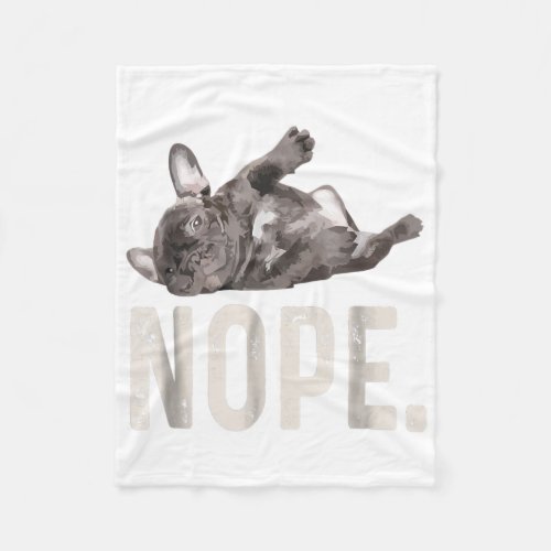 Nope Lazy French Bulldog Lover Gift Fleece Blanket