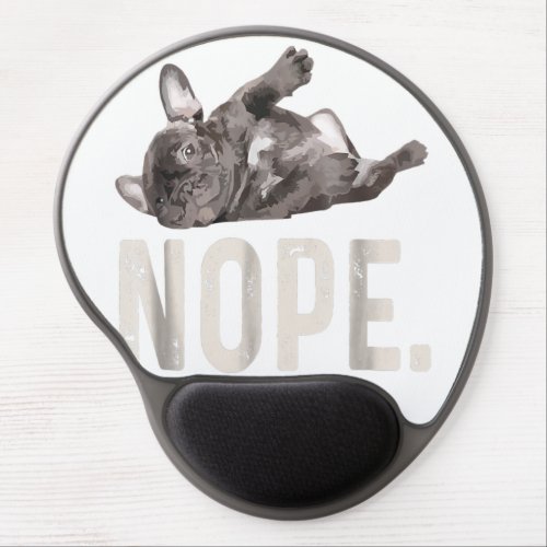 Nope Lazy French Bulldog Lover Gift Gel Mouse Pad