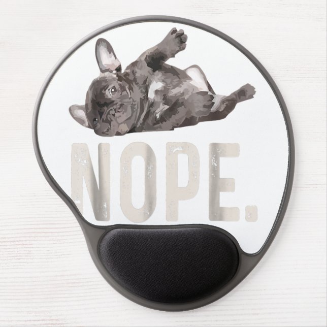 Nope Lazy French Bulldog Lover Gift Gel Mouse Pad (Front)