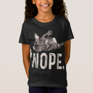 Nope Lazy French Bulldog Lover Gift T-Shirt