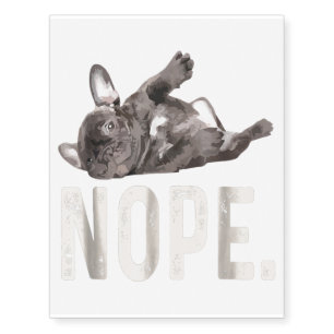Nope Lazy French Bulldog Lover Gift Temporary Tattoos
