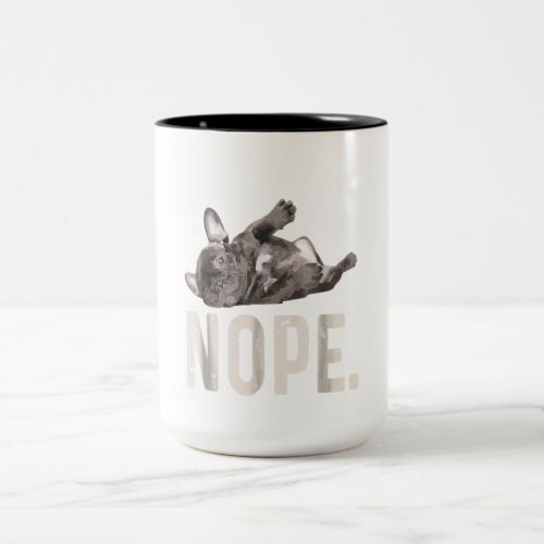 Nope Lazy French Bulldog Lover Gift Two_Tone Coffee Mug