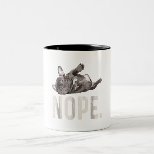 Nope Lazy French Bulldog Lover Gift Two_Tone Coffee Mug