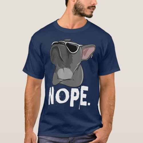 Nope Lazy Frenchie  For French Bulldog Dog Lover  T_Shirt