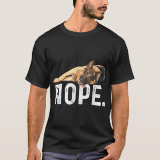 Nope Lazy German Shepherd Dog Lover gift friend bo T-Shirt