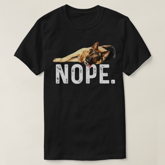 Nope Lazy German Shepherd Dog Lover Gift  T-Shirt (Design Front)