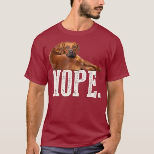 Nope Lazy Rhodesian Ridgeback  Dog Lover Gift T_Shirt