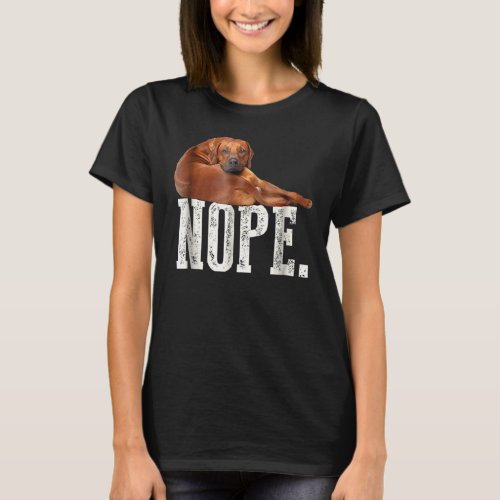 Nope Lazy Rhodesian Ridgeback Dog Lover Tee