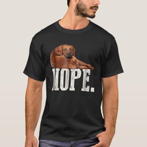 Nope Lazy Rhodesian Ridgeback Dog T_Shirt