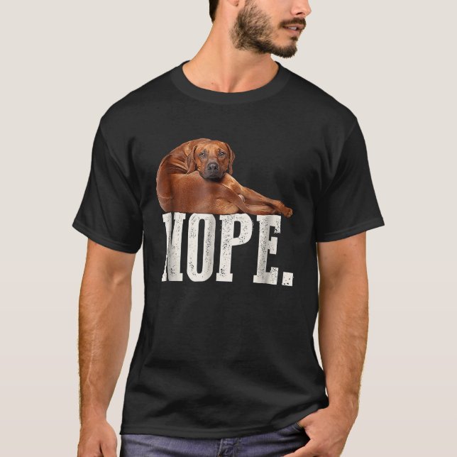 Nope Lazy Rhodesian Ridgeback Dog T-Shirt (Front)