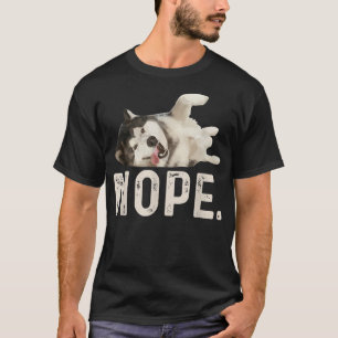 Nope Lazy Siberian Husky T-Shirt