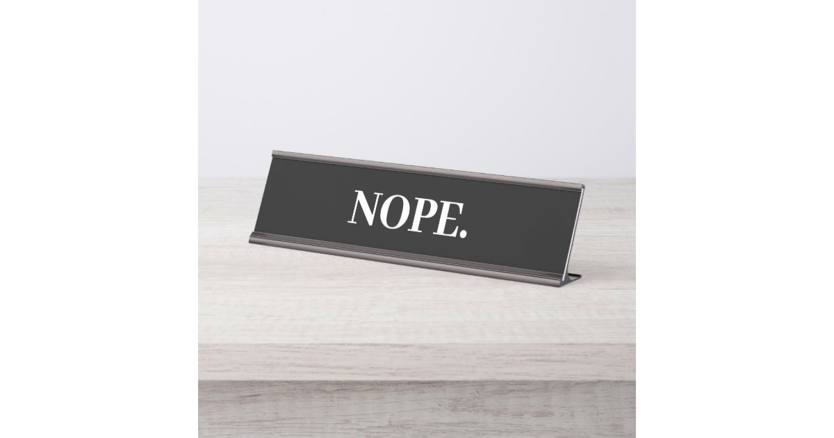 Nope No Office Funny Name Plate | Zazzle