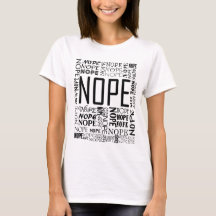 Nope Nope Nope! T-Shirt - Every Single Nope!