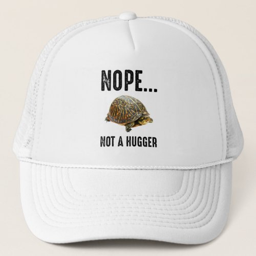 Nope Not A Hugger Trucker Hat