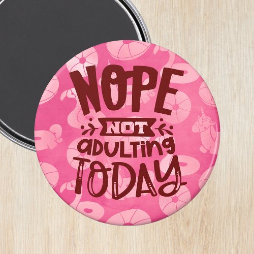 Nope Not Adulting Today Pink Pool Floaties Magnet