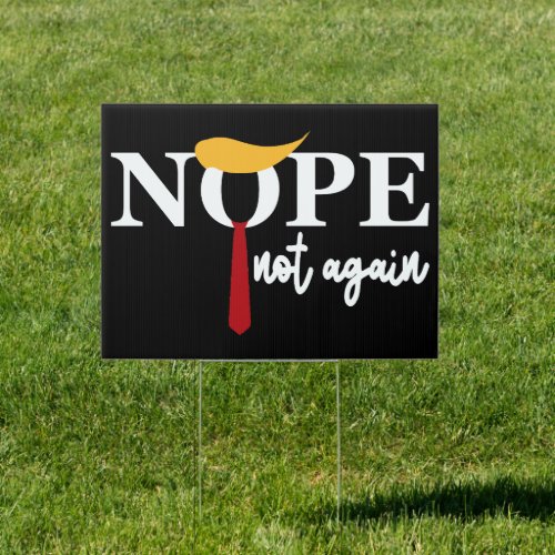 Nope Not Again  Anti_Trump 2024 Election Sign