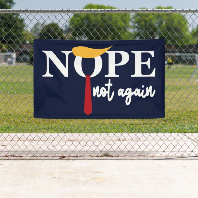Nope Not Again | Anti-Trump Presidential Election  Banner (Insitu)