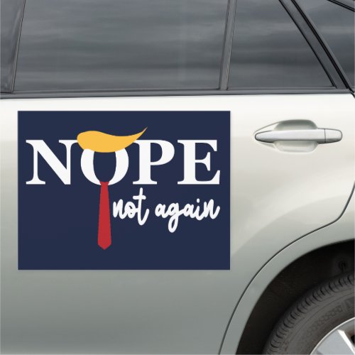 Nope Not Again  Anti_Trump Presidential Election  Car Magnet