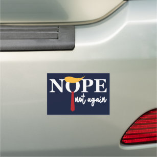 Nope Not Again   Anti-Trump Presidential Election  Car Magnet