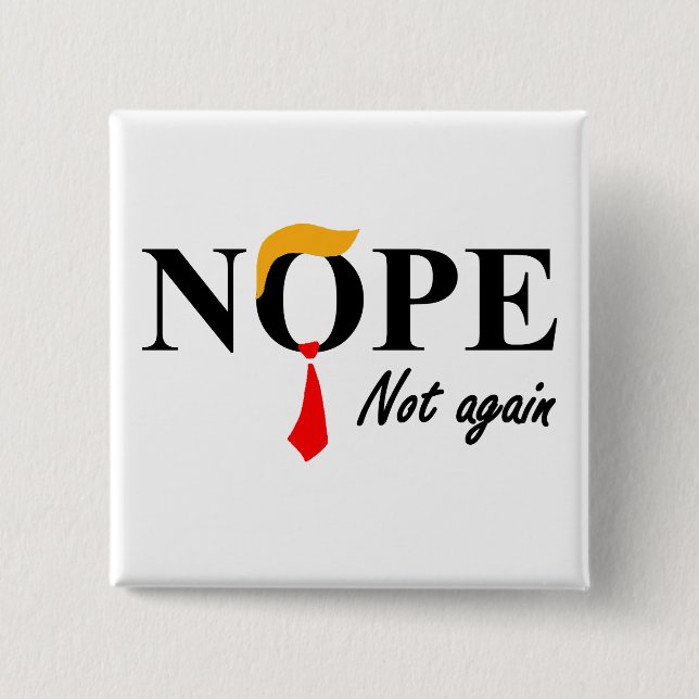 Nope. Not Again. Button (Front)