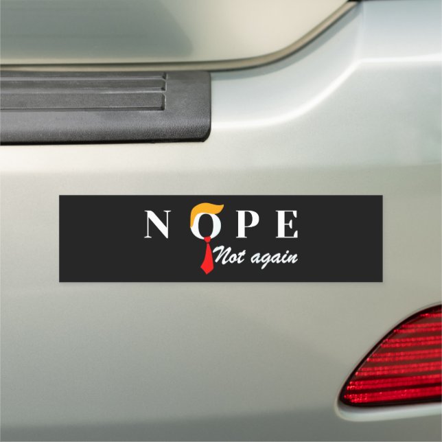Nope Not Again Funny Trump Car Magnet (In Situ)